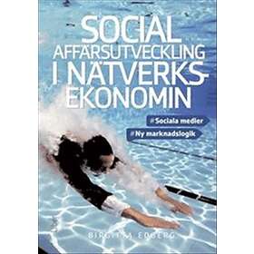 Social affärsutveckling i nätverksekonomin : sociala medier ny markna