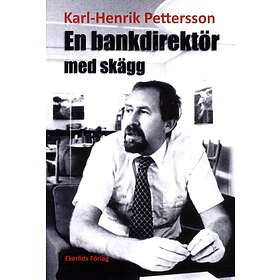 En bankdirektör med skägg : om hur livet blev och varför det blev so