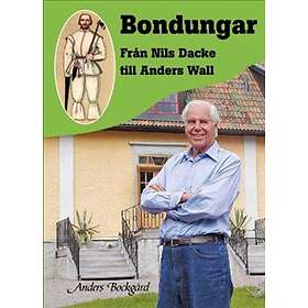 Bondungar : från Nils Dacke till Anders Wall