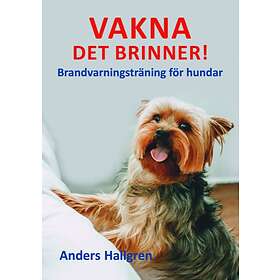 Vakna det brinner! : brandvarningsträning för hundar