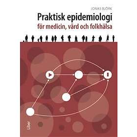 Praktisk epidemiologi : för medicin vård och folkhälsa
