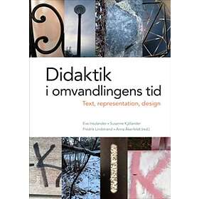 Didaktik i omvandlingens tid : text representation och design