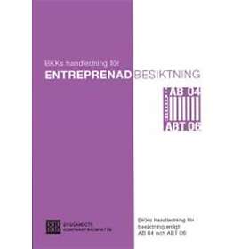 Entreprenadbesiktning. BKKs handledning för besiktning enligt AB 04 oc