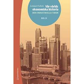 Vår världs ekonomiska historia. D. 2 Den industriella tiden