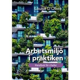 Arbetsmiljö i praktiken : handbok för chefer