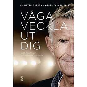 Våga veckla ut dig : och frigör din omedvetna potential