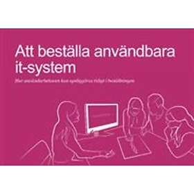 Att beställa användbara it-system : hur användarbehoven kan synliggöra