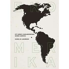 Ekomerika : ett grönt cykelreportage genom Amerika
