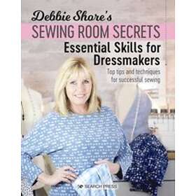 Debbie Shore's Sewing Room Secrets: Essential Skills for Dressmakers