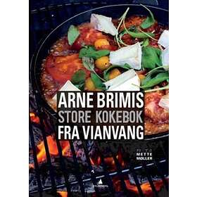 Gyldendal Arne Brimis store kokebok fra Vianvang: gastronomi ved foten