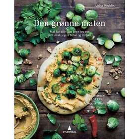Gyldendal Den grønne maten: mat for alle som bryr seg om god smak e b
