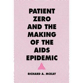 Patient Zero and the Making of AIDS Epidemic