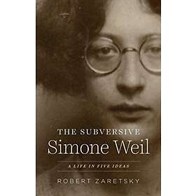 The Subversive Simone Weil