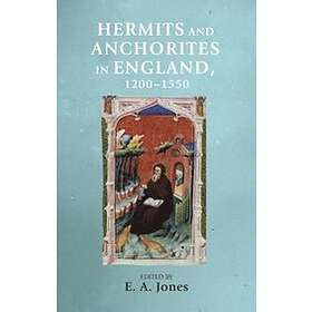 Hermits and Anchorites in England, 1200-1550