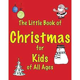 The Little Book of Christmas for Kids All Ages