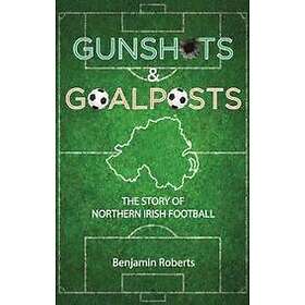 Gunshots & Goalposts