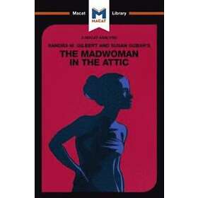 An Analysis of Sandra M. Gilbert and Susan Gubar's The Madwoman in the