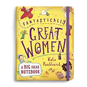 Fantastically Great Women A Big Ideas Notebook