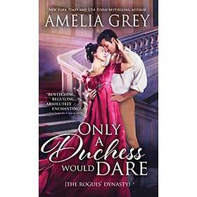 Only a Duchess Would Dare