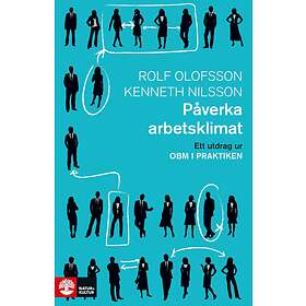 Natur & Kultur Påverka arbetsklimat: Ett utdrag ur OBM i praktiken