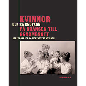 Wahlström & Widstrand Kvinnor på gränsen till genombrott : Grupporträt E-bok