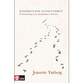 Natur & Kultur Människan har alltid vandrat : folkvandringar och vändp E-bok