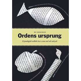 Bonnier Fakta Ordens ursprung : Etymologisk ordbok över 2000 ord och u