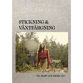 Natur & Kultur Stickning växtfärgning : Ylle, krapp och gröna löv