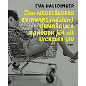 Wahlström & Widstrand Den medelålders kvinnans (nästan) oumbärliga han