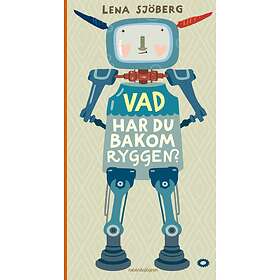 Rabén & Sjögren Vad har du bakom ryggen? E-bok
