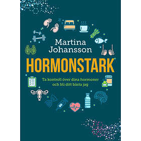 Hormonstark : ta kontroll över dina hormoner och bli ditt E-bok