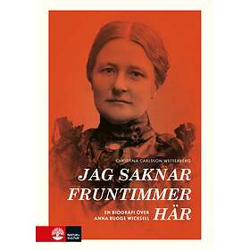 Natur & Kultur Jag saknar fruntimmer här : en biografi över Anna Bugge E-bok