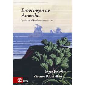 Natur & Kultur Erövringen av Amerika : Spanien och Nya världen 1492-16 E-bok