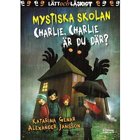 Mystiska skolan. Charlie, är du där? E-bok