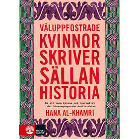 Natur & Kultur Väluppfostrade kvinnor skriver sällan historia : om att E-bok