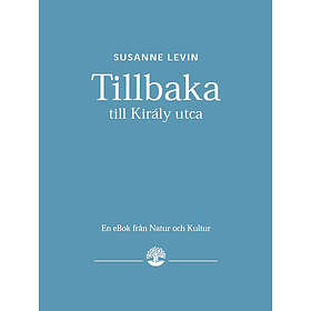 Natur & Kultur Tillbaka till Király utca E-bok