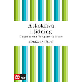 Natur & Kultur Att skriva i tidning E-bok