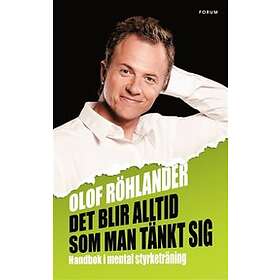 Det blir alltid som man tänkt sig : Handbok i mental E-bok