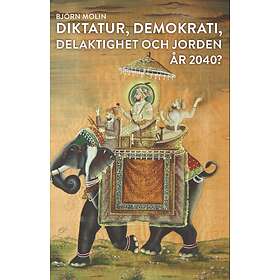 Bookea Diktatur, demokrati, delaktighet och jorden år 2040? E-bok