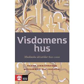 Natur & Kultur Visdomens hus : Muslimska idévärldar 600-2000 E-bok E-bok
