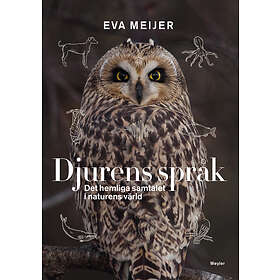 Djurens språk : Det hemliga samtalet i naturens värld E-bok