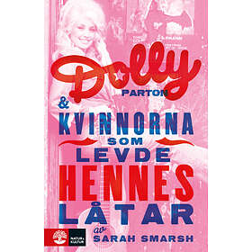 Natur & Kultur Dolly Parton och kvinnorna som levde hennes låtar E-bok