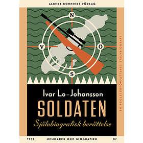 Soldaten : Självbiografisk berättelse E-bok