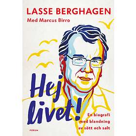 Hej livet! : En biografi med en blandning av sött oc E-bok