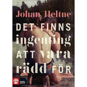 Natur & Kultur Det finns ingenting att vara rädd för E-bok
