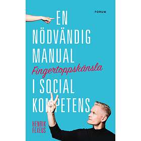 Fingertoppskänsla : En nödvändig manual i social kom E-bok