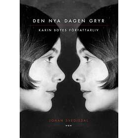 Wahlström & Widstrand Den nya dagen gryr : Karin Boyes författarliv E-bok