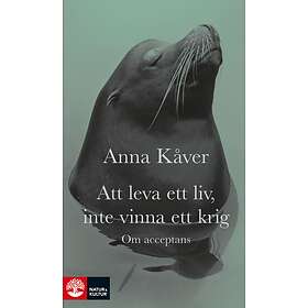 Natur & Kultur Att leva ett liv, inte vinna krig E-bok