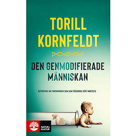 Natur & Kultur Den genmodifierade människan : reportage om forskningen E-bok