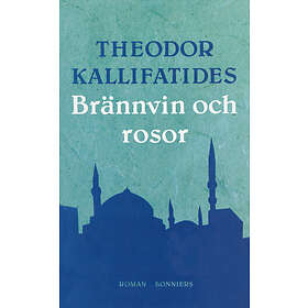 Brännvin och rosor E-bok